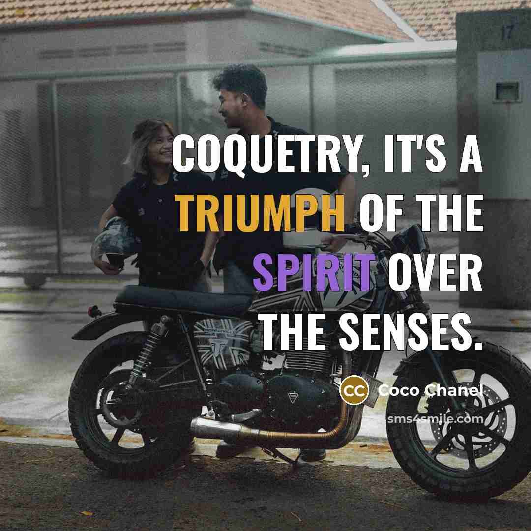 “Coquetry, it's a triumph of the spirit over the senses.…” quote by Coco Chanel