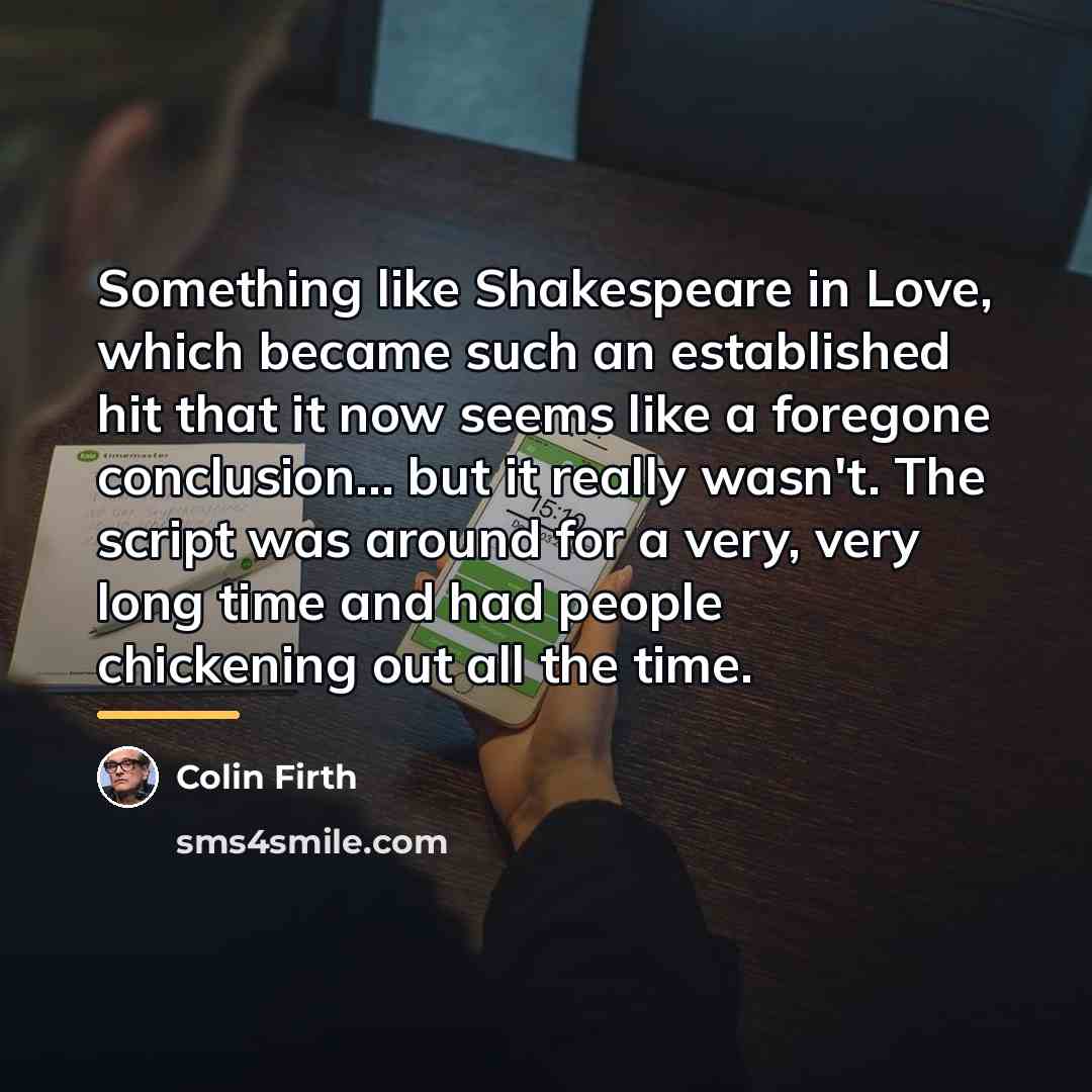 “Something like Shakespeare in Love, which became such an established…” quote by Colin Firth
