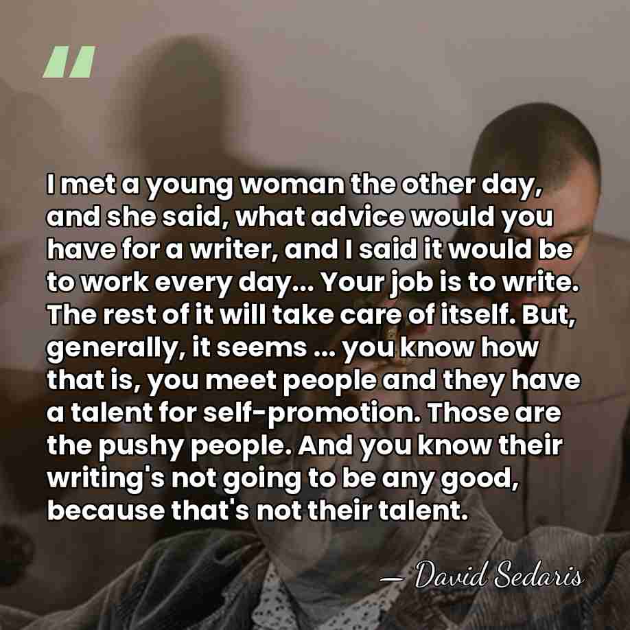 I met a young woman the other day, and she said, what&hellip; - David Sedaris