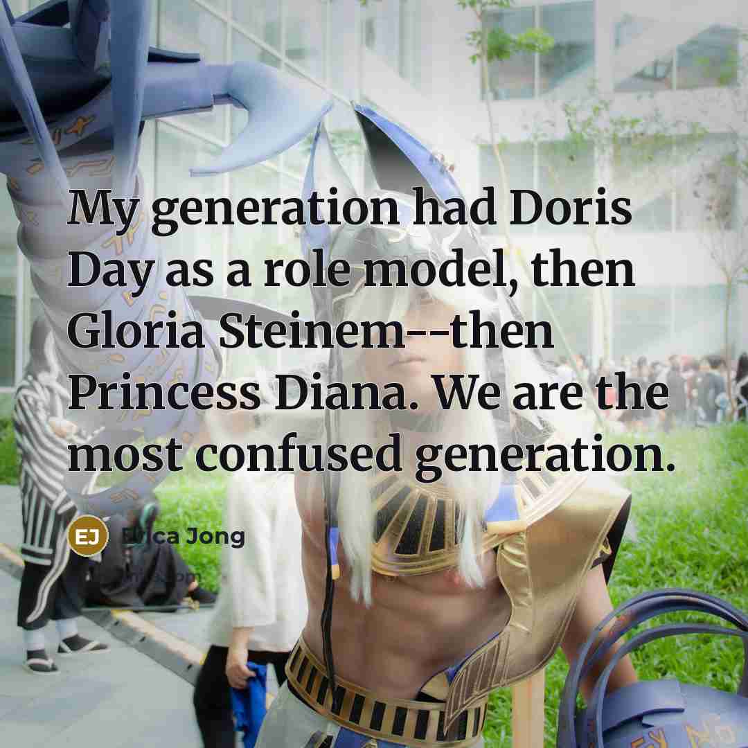 “My generation had Doris Day as a role model, then…” quote by Erica Jong
