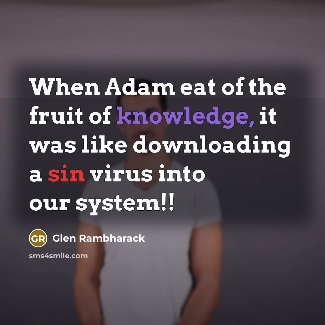 “When Adam eat of the fruit of knowledge, it was…” quote by Glen Rambharack