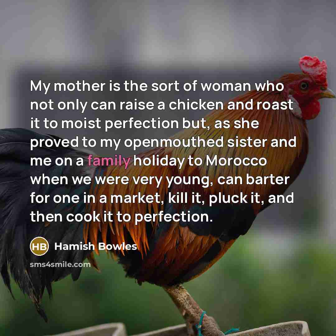 “My mother is the sort of woman who not only…” quote by Hamish Bowles