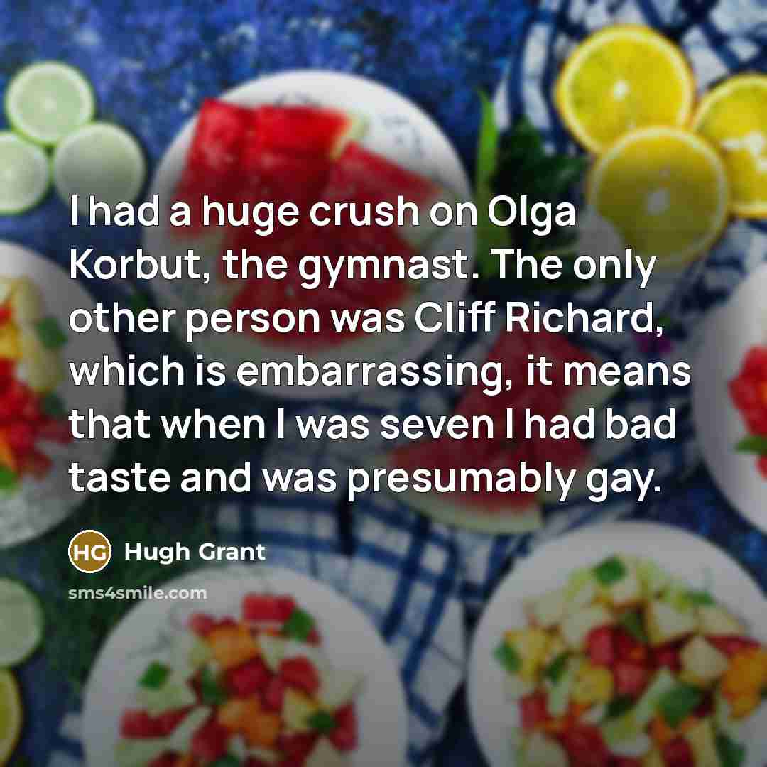 “I had a huge crush on Olga Korbut, the gymnast.…” quote by Hugh Grant