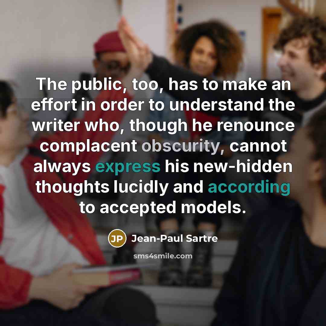 “The public, too, has to make an effort in order…” quote by Jean-Paul Sartre