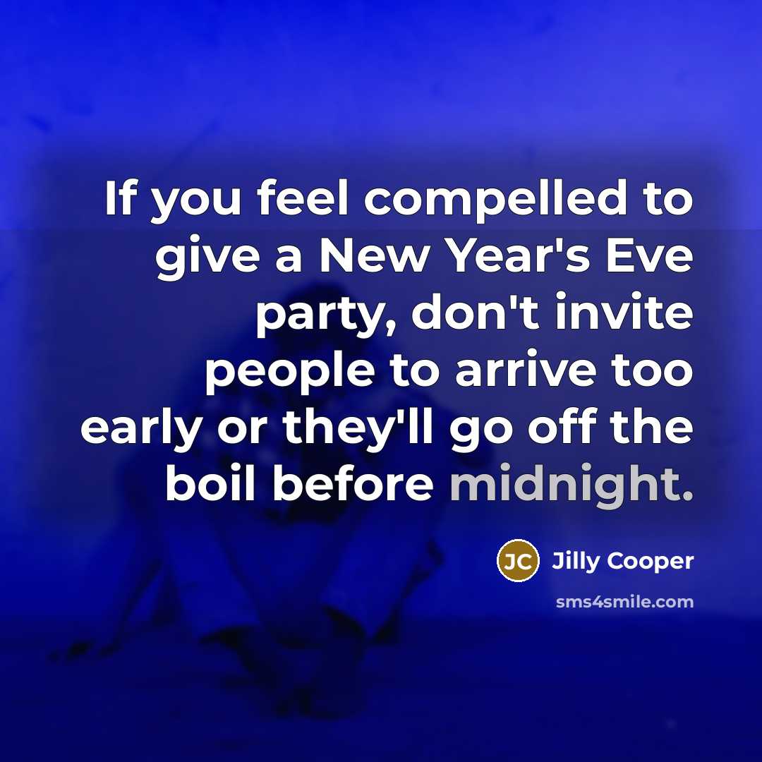 “If you feel compelled to give a New Year's Eve…” quote by Jilly Cooper