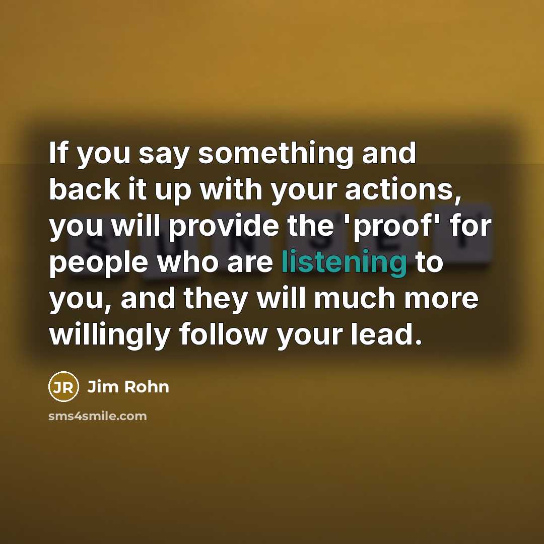 “If you say something and back it up with your…” quote by Jim Rohn