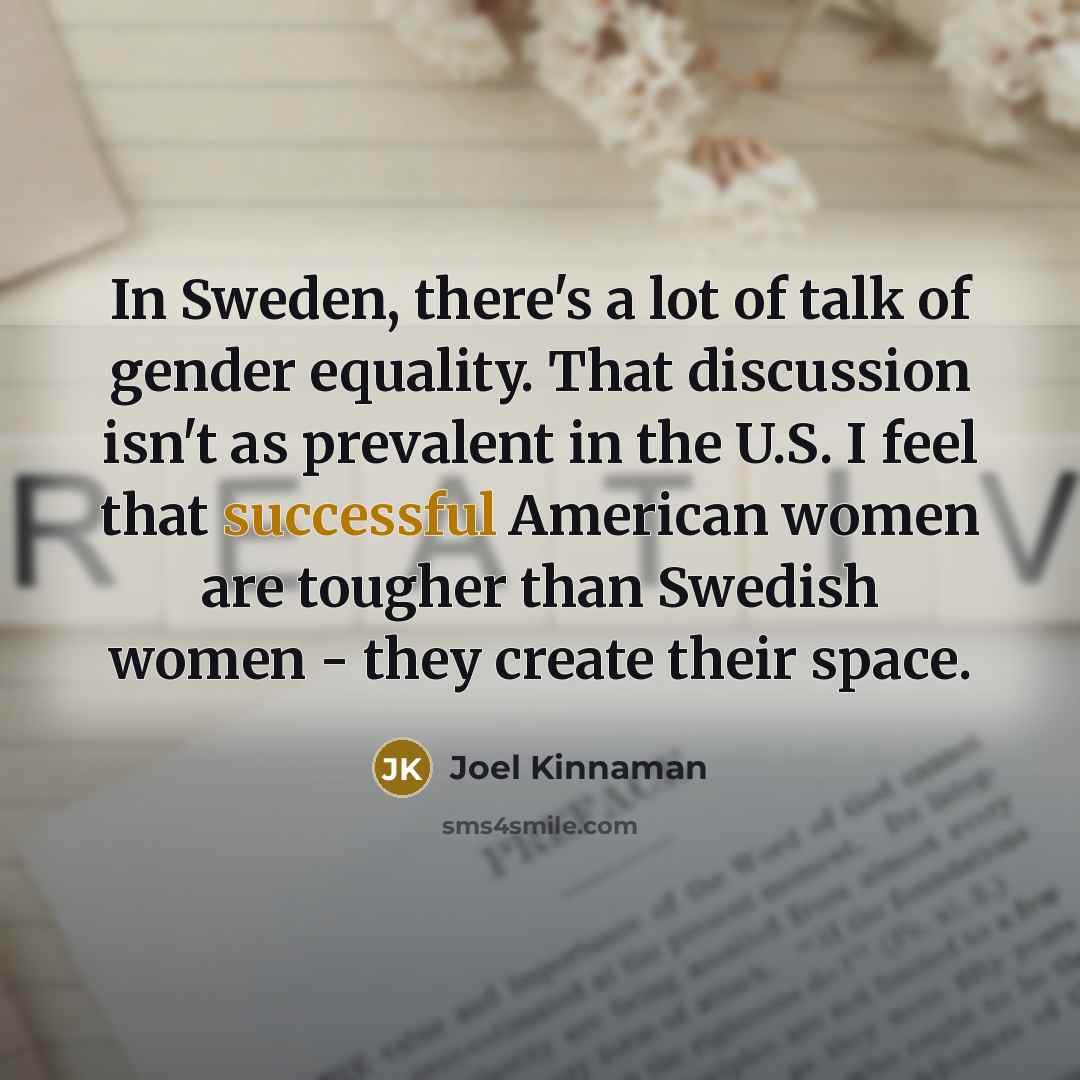 “In Sweden, there's a lot of talk of gender equality.…” quote by Joel Kinnaman
