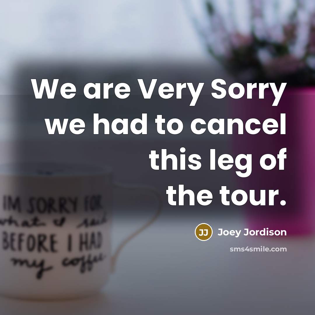 “We are Very Sorry we had to cancel this leg…” quote by Joey Jordison