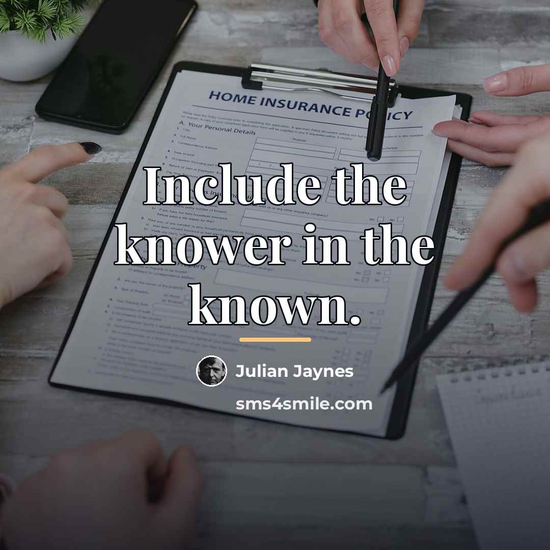 “Include the knower in the known.…” quote by Julian Jaynes
