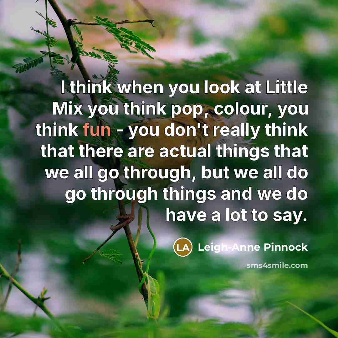 “I think when you look at Little Mix you think…” quote by Leigh-Anne Pinnock