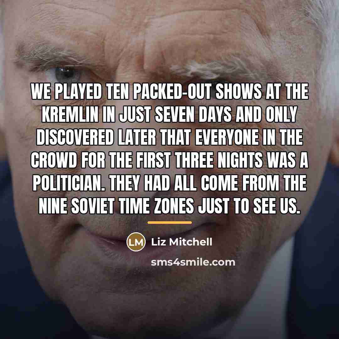 “We played ten packed-out shows at the Kremlin in just…” quote by Liz Mitchell