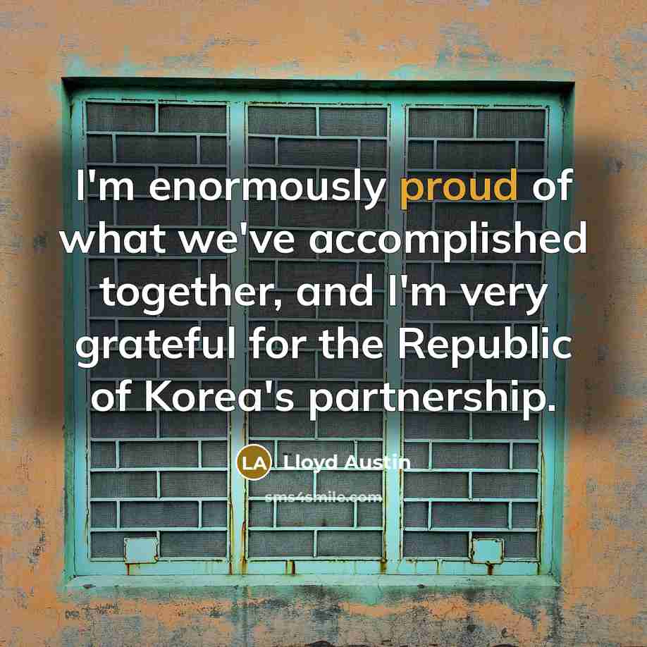 “I'm enormously proud of what we've accomplished together, and I'm…” quote by Lloyd Austin