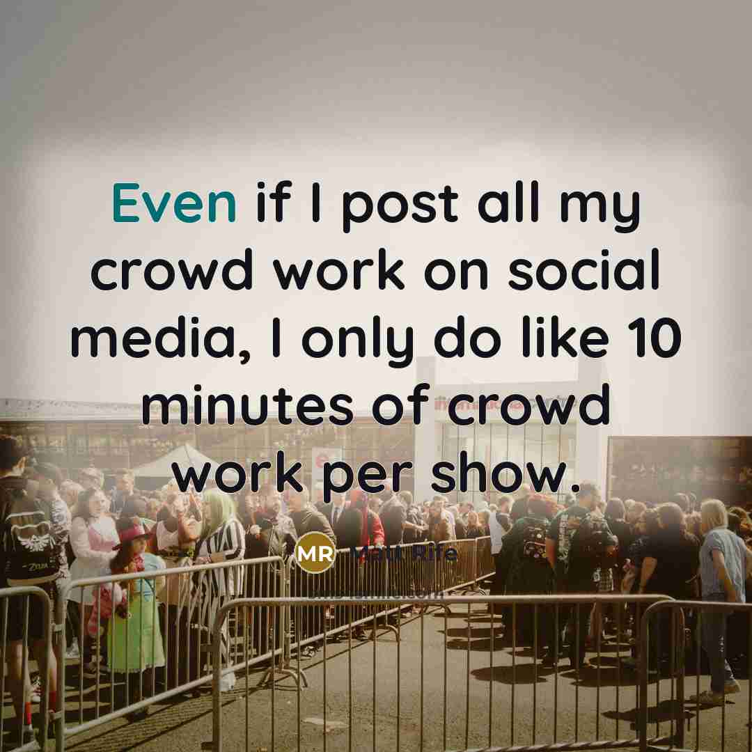 “Even if I post all my crowd work on social…” quote by Matt Rife