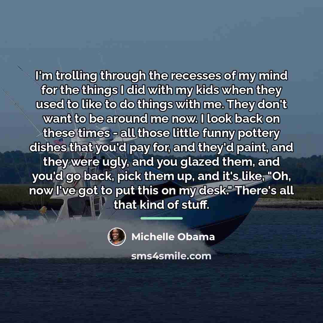 “I'm trolling through the recesses of my mind for the…” quote by Michelle Obama