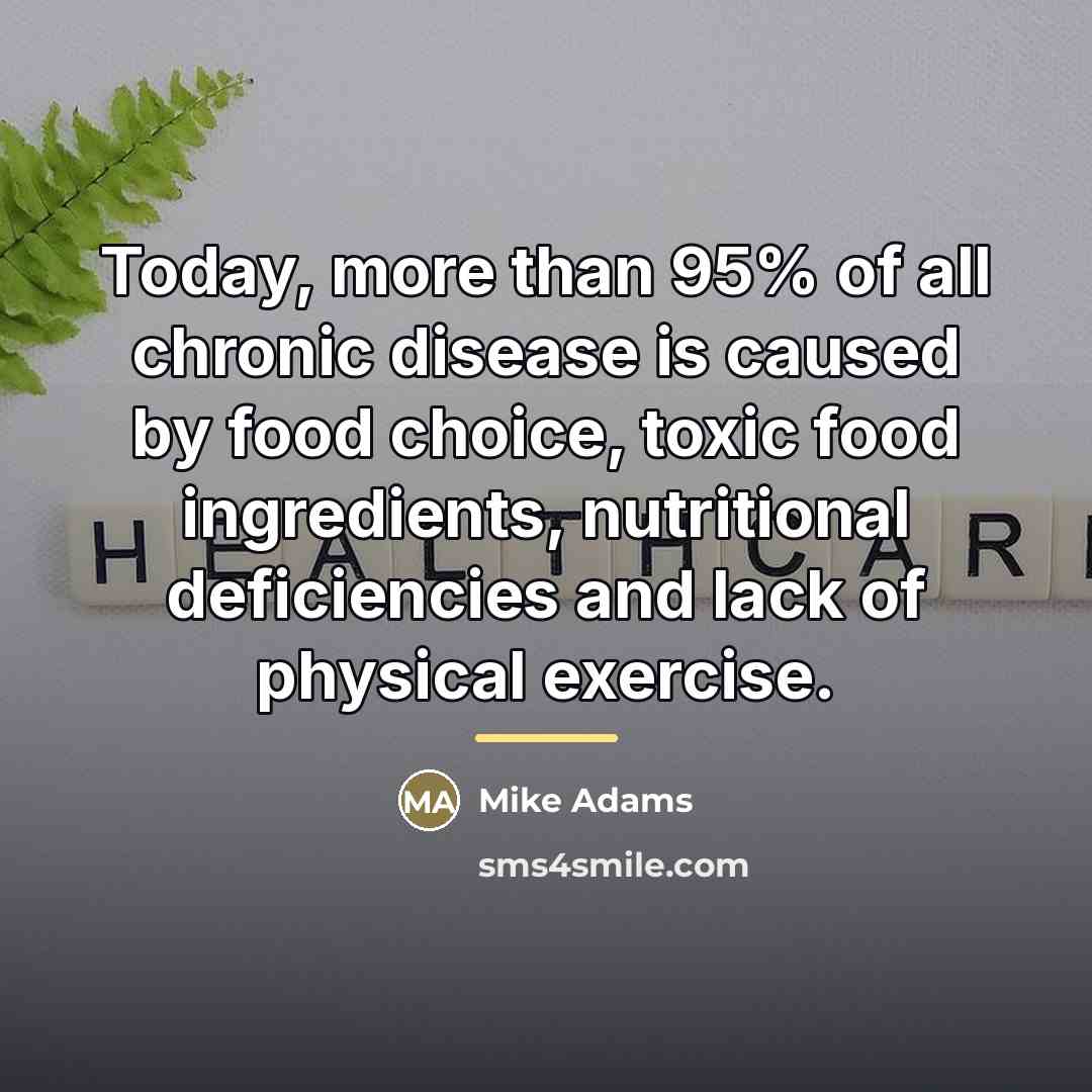 “Today, more than 95% of all chronic disease is caused…” quote by Mike Adams