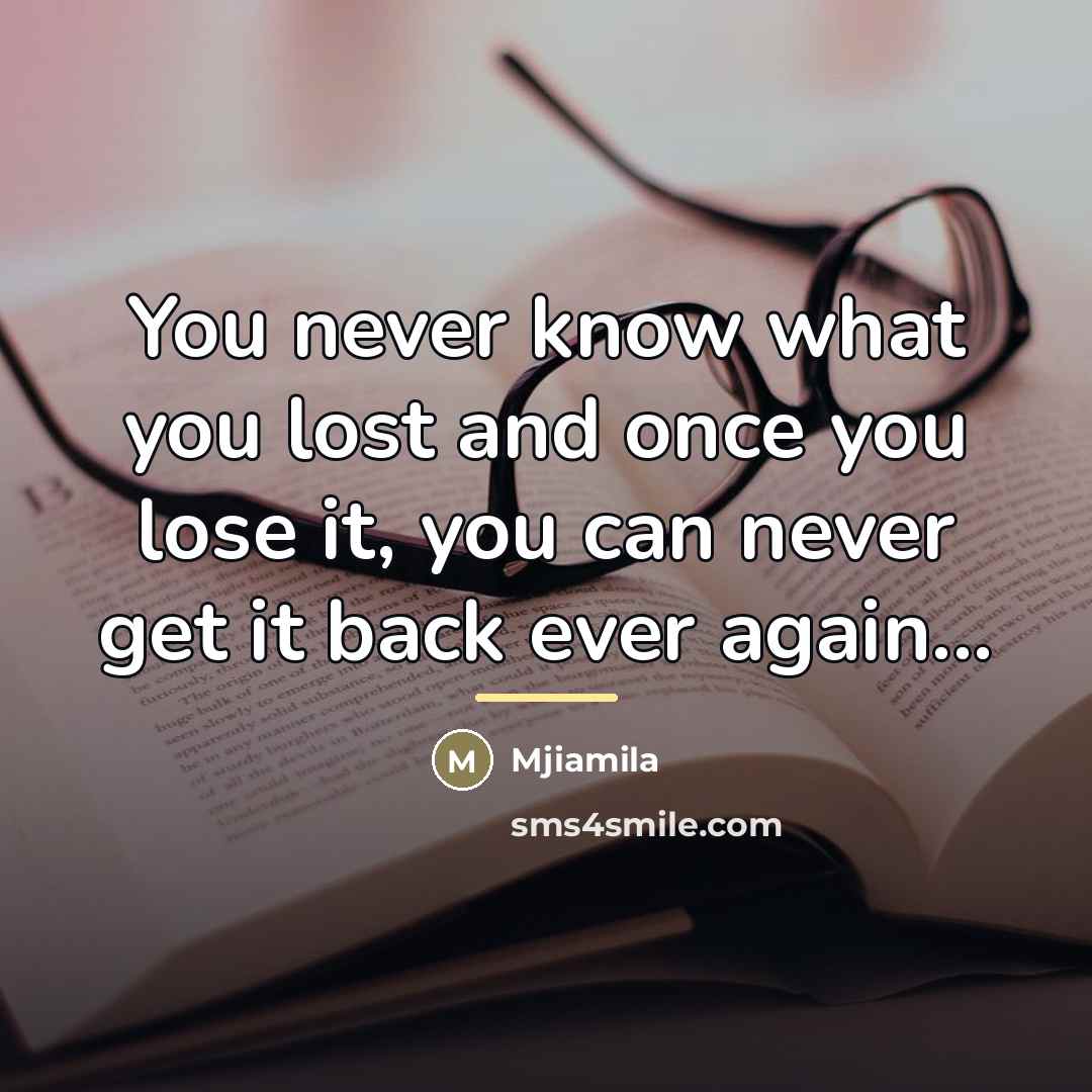 “You never know what you lost and once you lose…” quote by Mjiamila