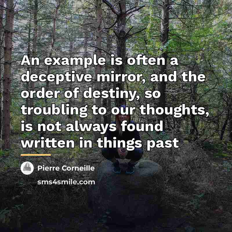 “An example is often a deceptive mirror, and the order…” quote by Pierre Corneille