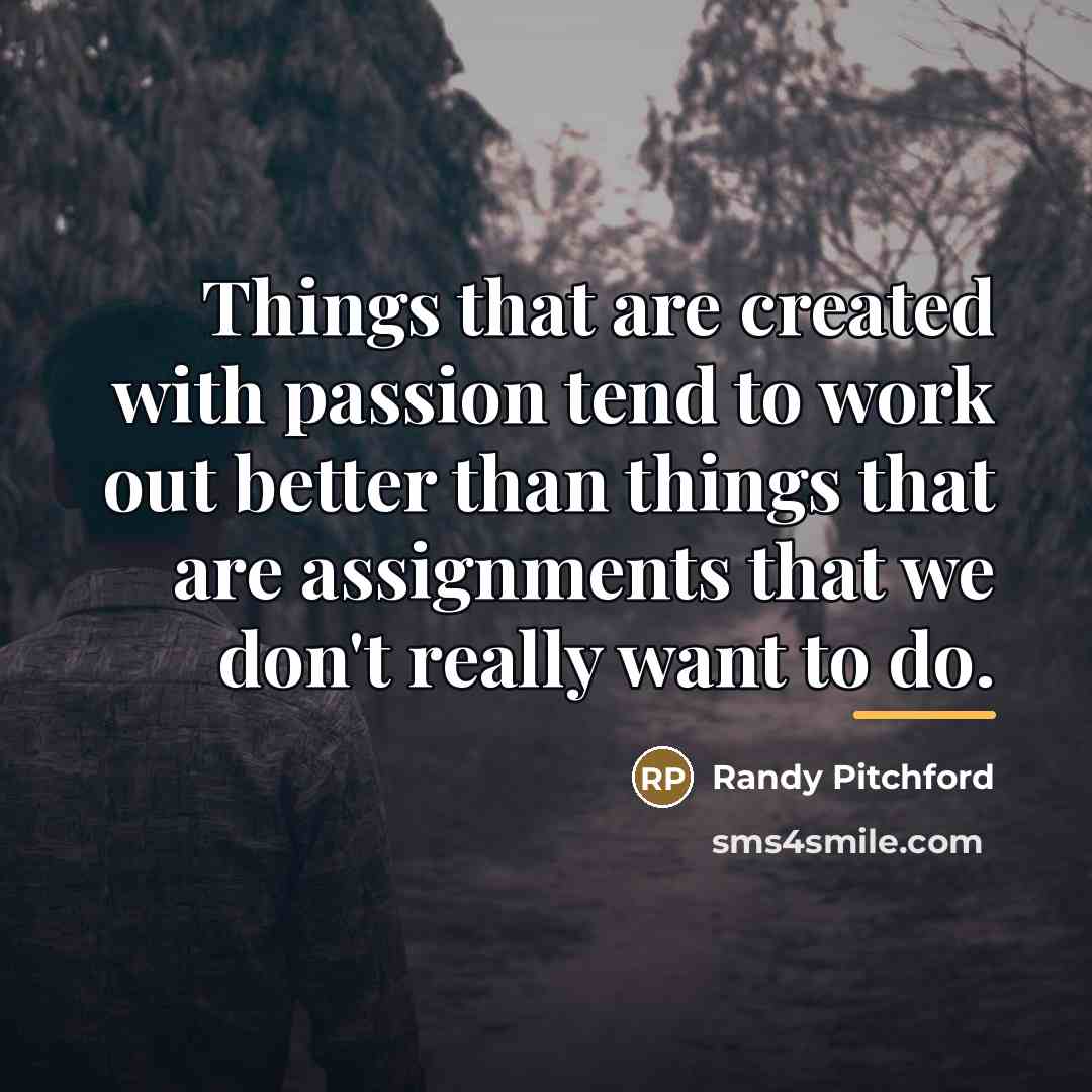 “Things that are created with passion tend to work out…” quote by Randy Pitchford