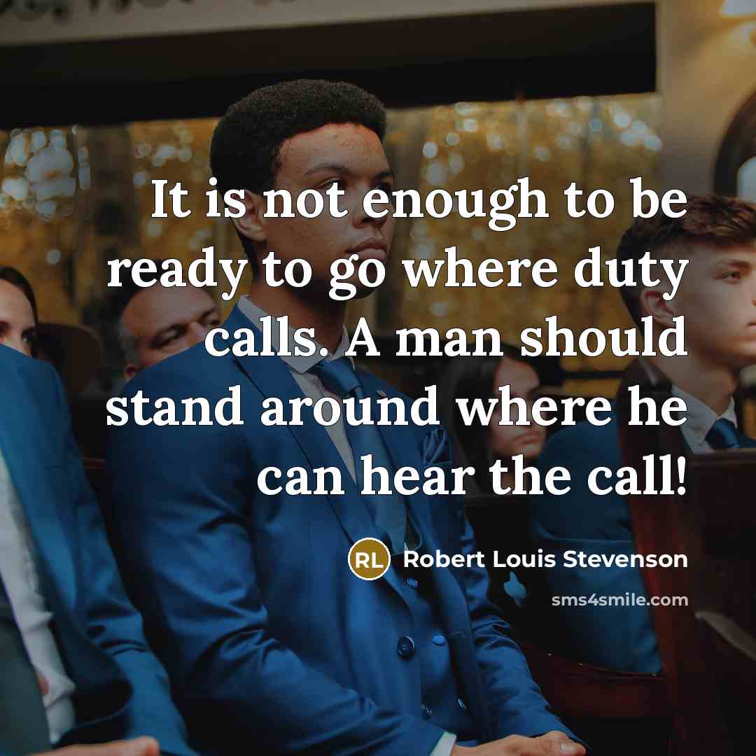 “It is not enough to be ready to go where…” quote by Robert Louis Stevenson
