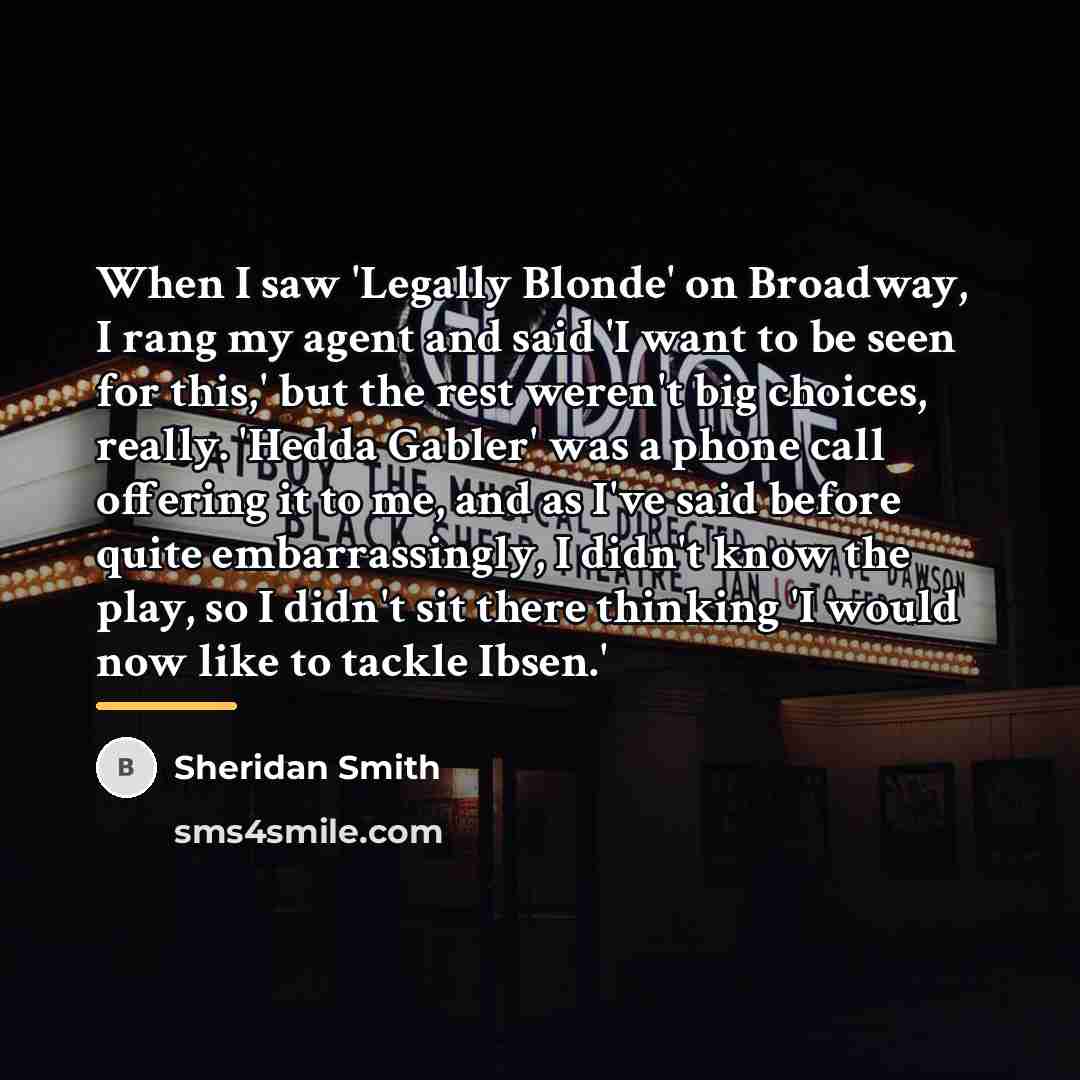 “When I saw 'Legally Blonde' on Broadway, I rang my…” quote by Sheridan Smith