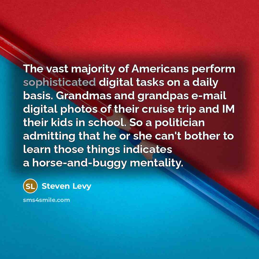“The vast majority of Americans perform sophisticated digital tasks on…” quote by Steven Levy