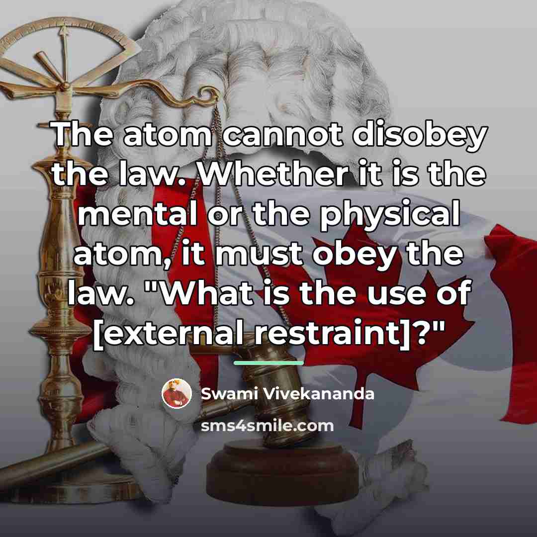 “The atom cannot disobey the law. Whether it is the…” quote by Swami Vivekananda