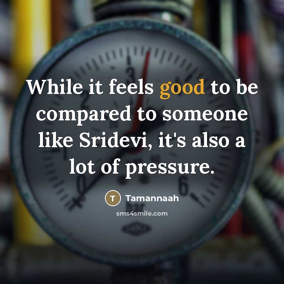 “While it feels good to be compared to someone like…” quote by Tamannaah