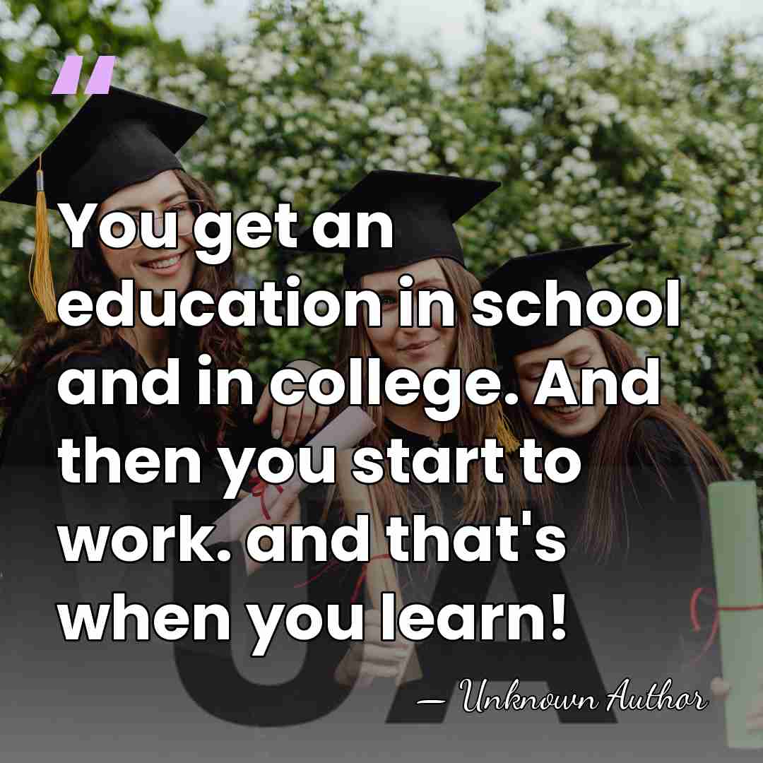 You get an education in school and in college. And then you&hellip; - Mary Blair