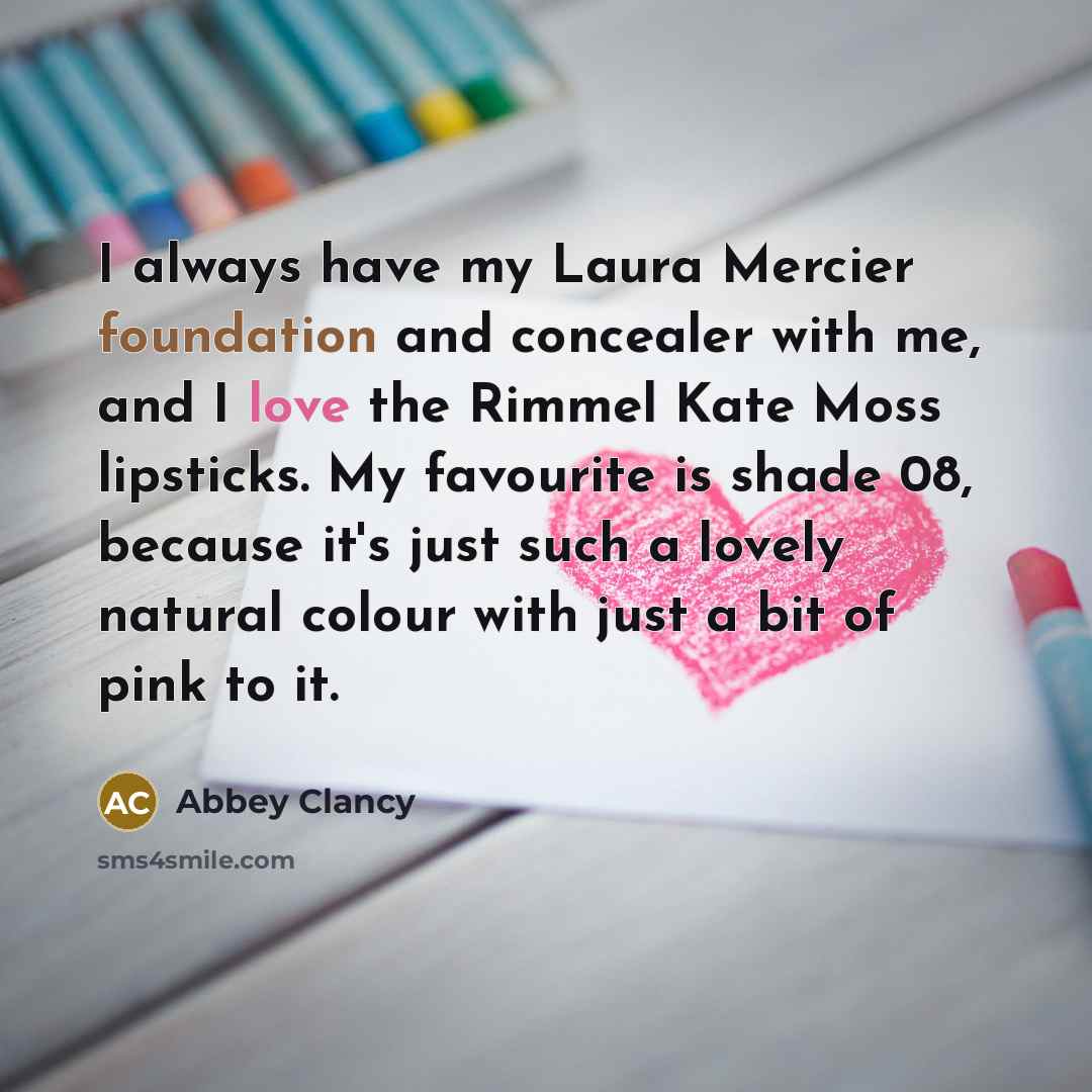 “I always have my Laura Mercier foundation and concealer with…” quote by Abbey Clancy