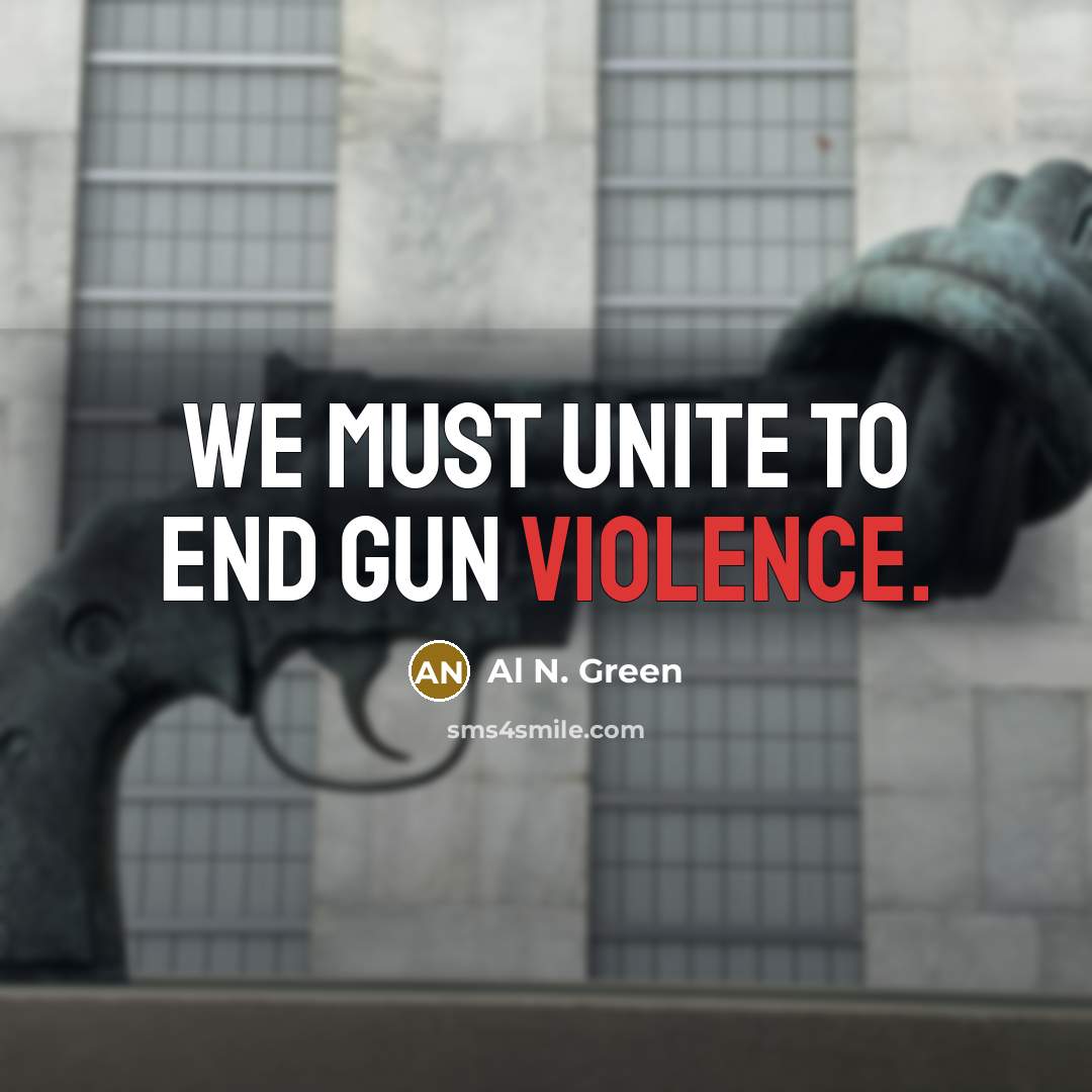 “We must unite to end gun violence.…” quote by Al N. Green