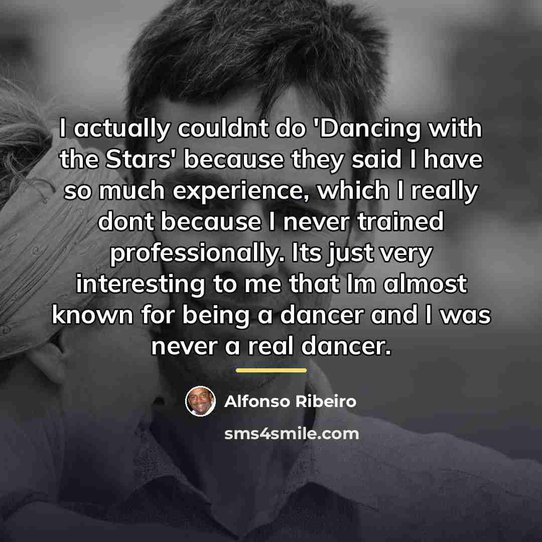 “I actually couldnt do 'Dancing with the Stars' because they…” quote by Alfonso Ribeiro