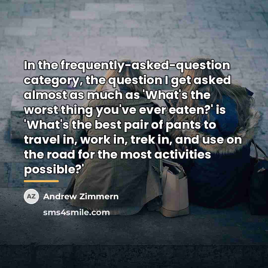 “In the frequently-asked-question category, the question I get asked almost…” quote by Andrew Zimmern