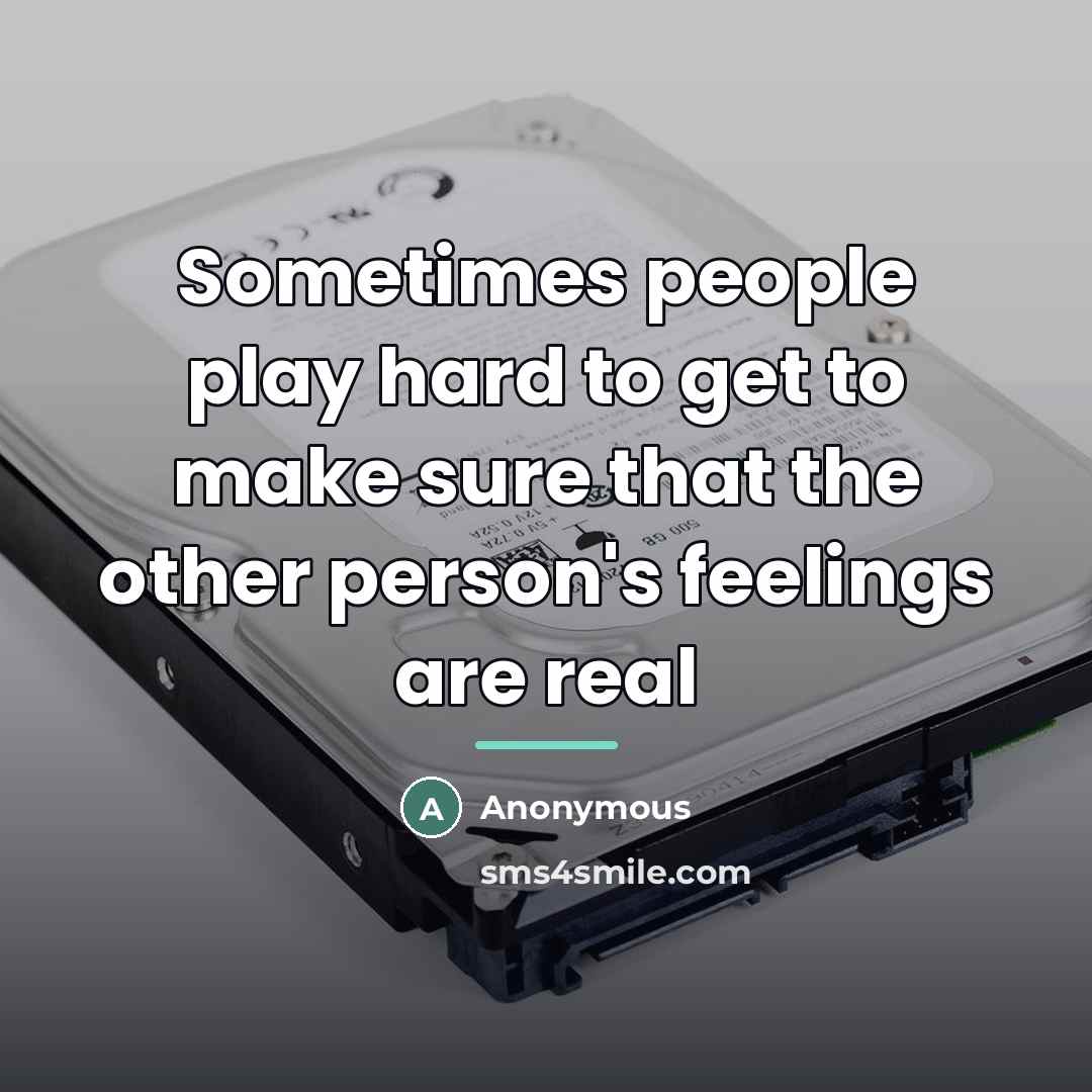 “Sometimes people play hard to get to make sure that…” quote by Anonymous