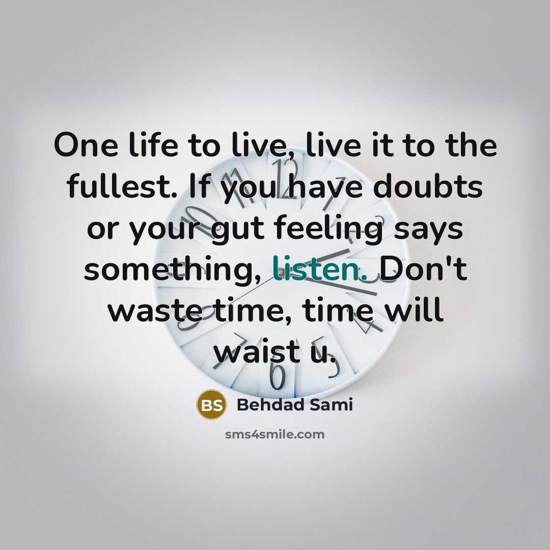 “One life to live, live it to the fullest. If…” quote by Behdad Sami