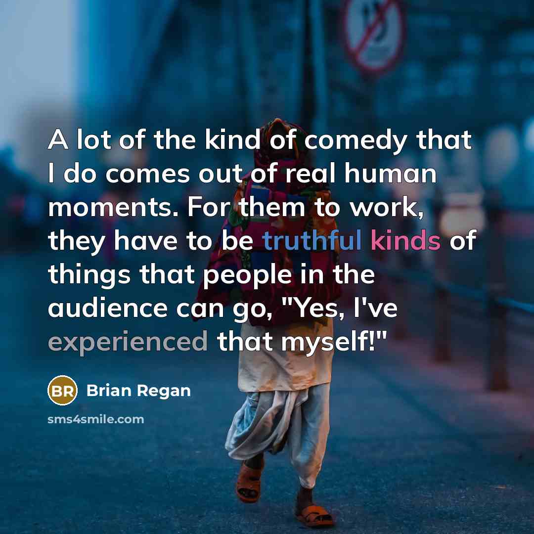 “A lot of the kind of comedy that I do…” quote by Brian Regan