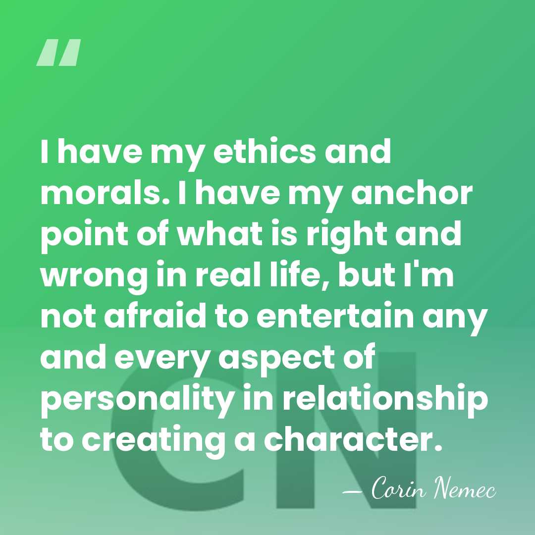 I have my ethics and morals. I have my anchor point of&hellip; - Corin Nemec