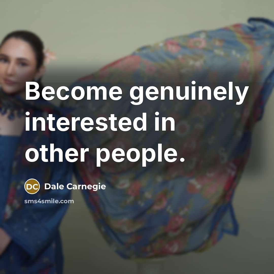 “Become genuinely interested in other people.…” quote by Dale Carnegie