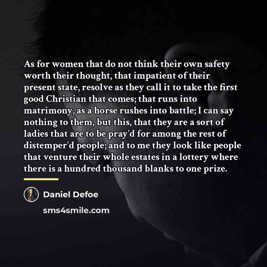 “As for women that do not think their own safety…” quote by Daniel Defoe