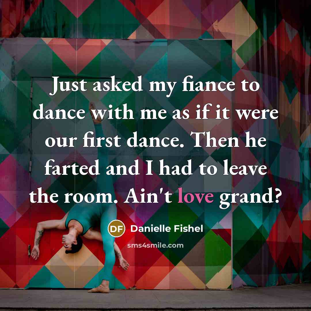 “Just asked my fiance to dance with me as if…” quote by Danielle Fishel