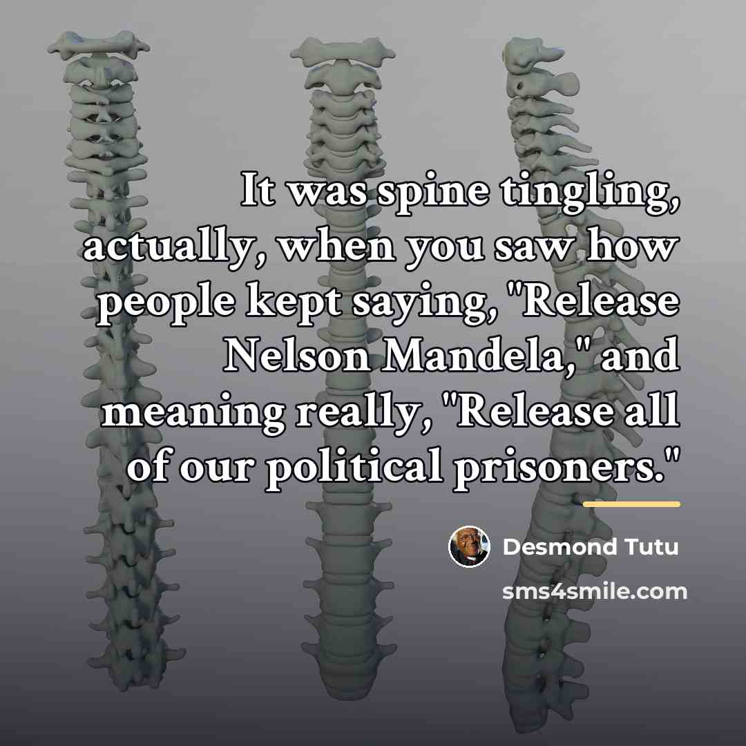 “It was spine tingling, actually, when you saw how people…” quote by Desmond Tutu