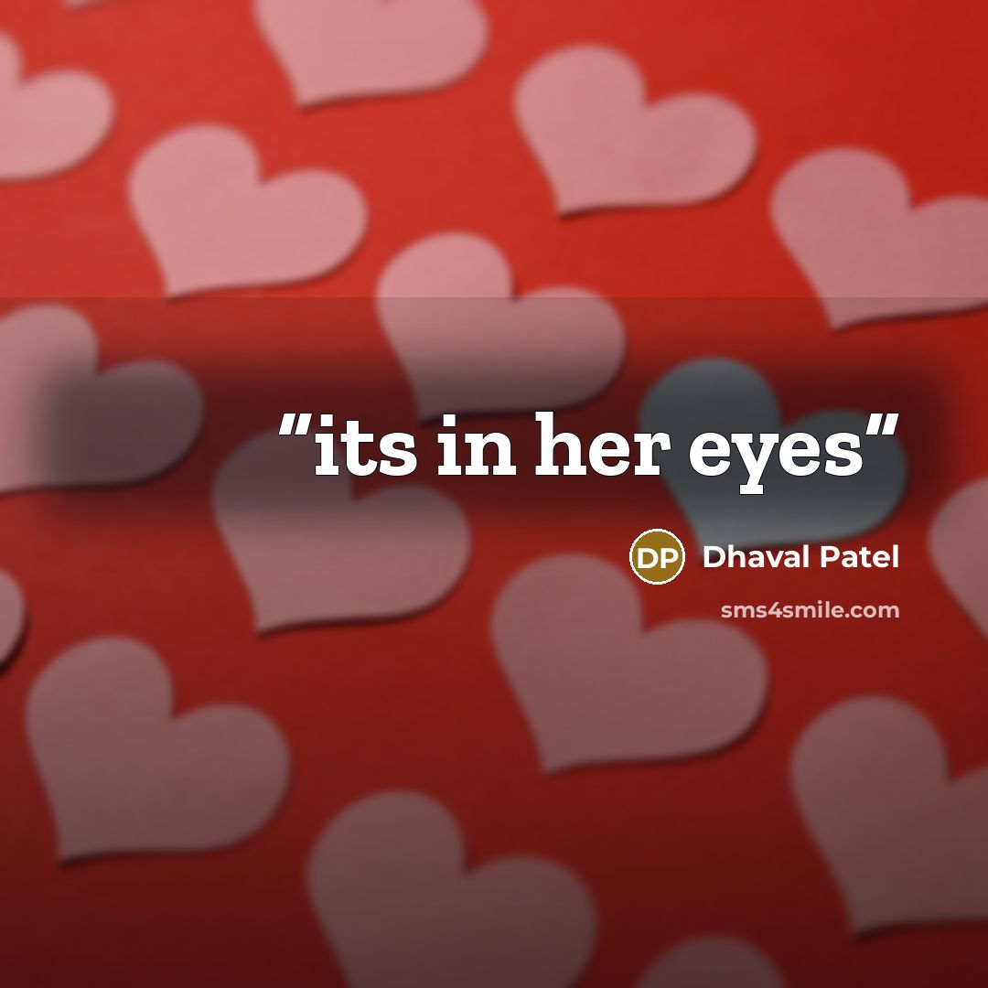 “its in her eyes” quote by Dhaval Patel