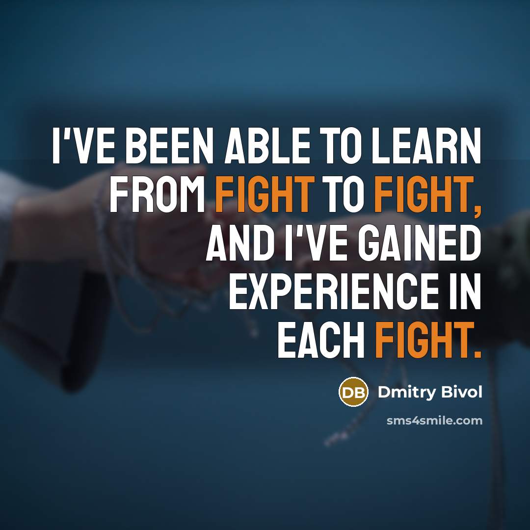 “I've been able to learn from fight to fight, and…” quote by Dmitry Bivol