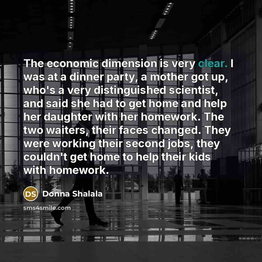 “The economic dimension is very clear. I was at a…” quote by Donna Shalala