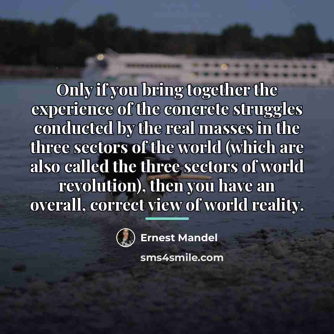 “Only if you bring together the experience of the concrete…” quote by Ernest Mandel