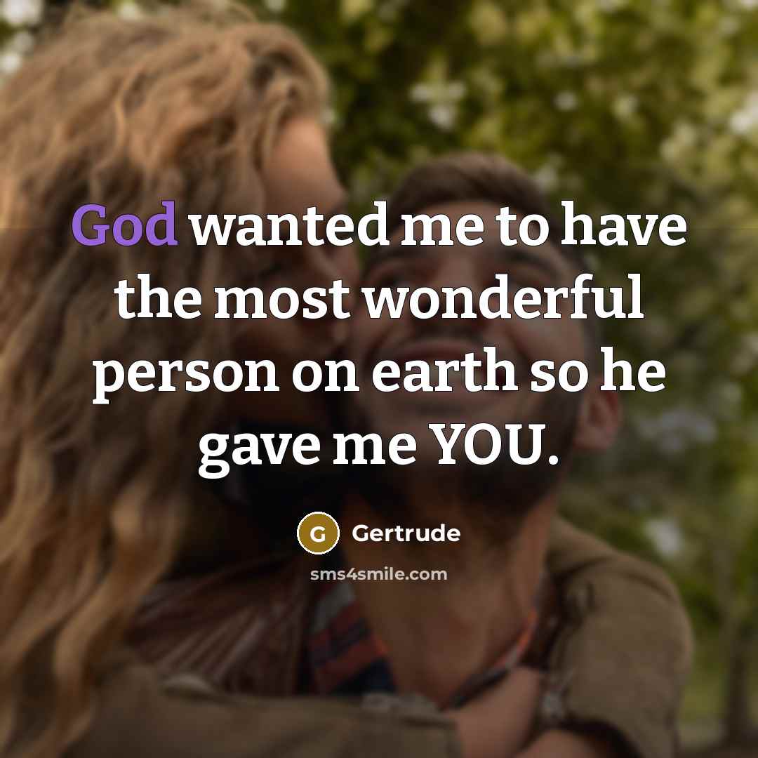 “God wanted me to have the most wonderful person on…” quote by Gertrude