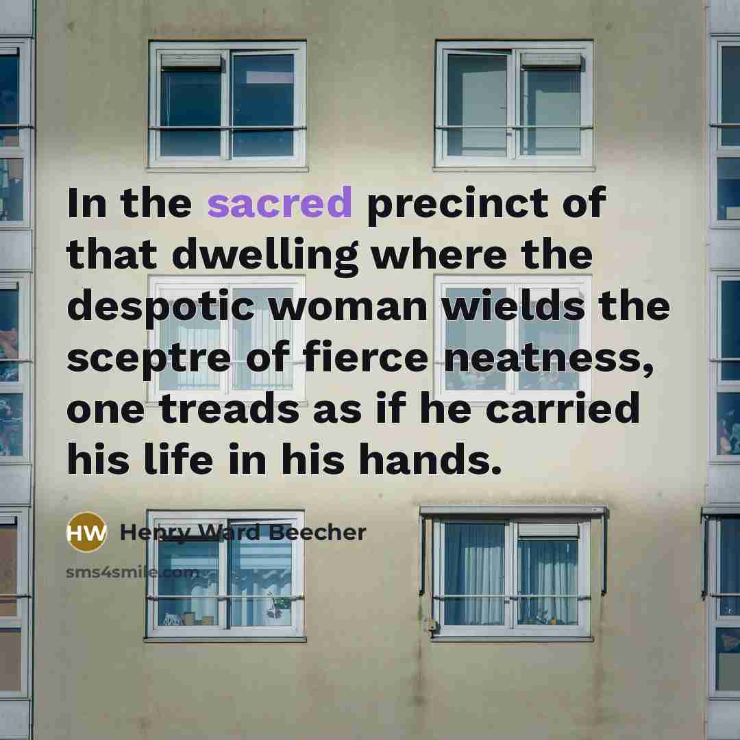 “In the sacred precinct of that dwelling where the despotic…” quote by Henry Ward Beecher