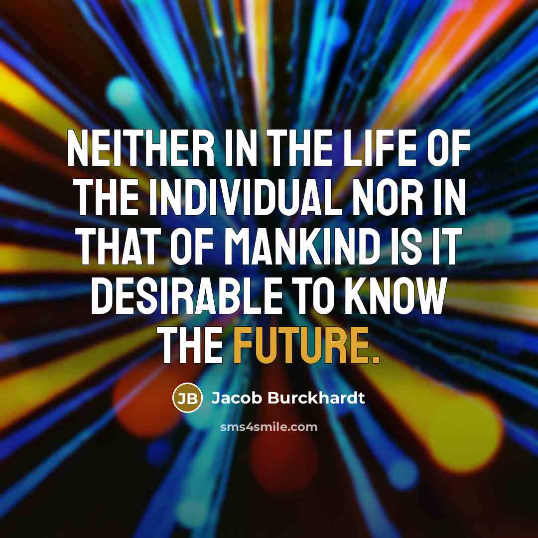 “Neither in the life of the individual nor in that…” quote by Jacob Burckhardt