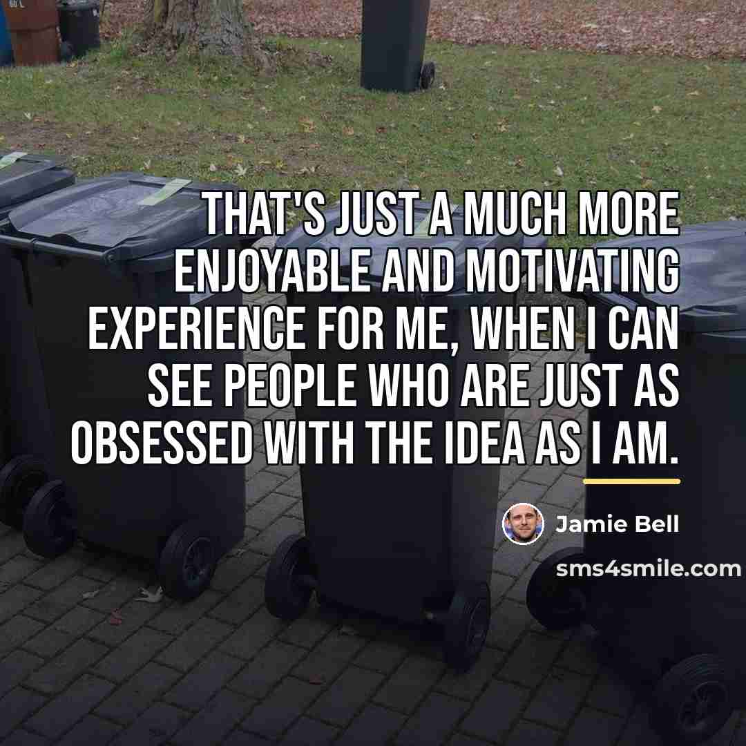 “That's just a much more enjoyable and motivating experience for…” quote by Jamie Bell
