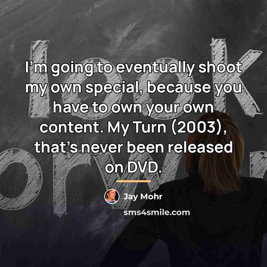 “I'm going to eventually shoot my own special, because you…” quote by Jay Mohr