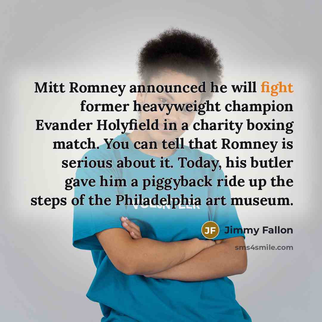 “Mitt Romney announced he will fight former heavyweight champion Evander…” quote by Jimmy Fallon